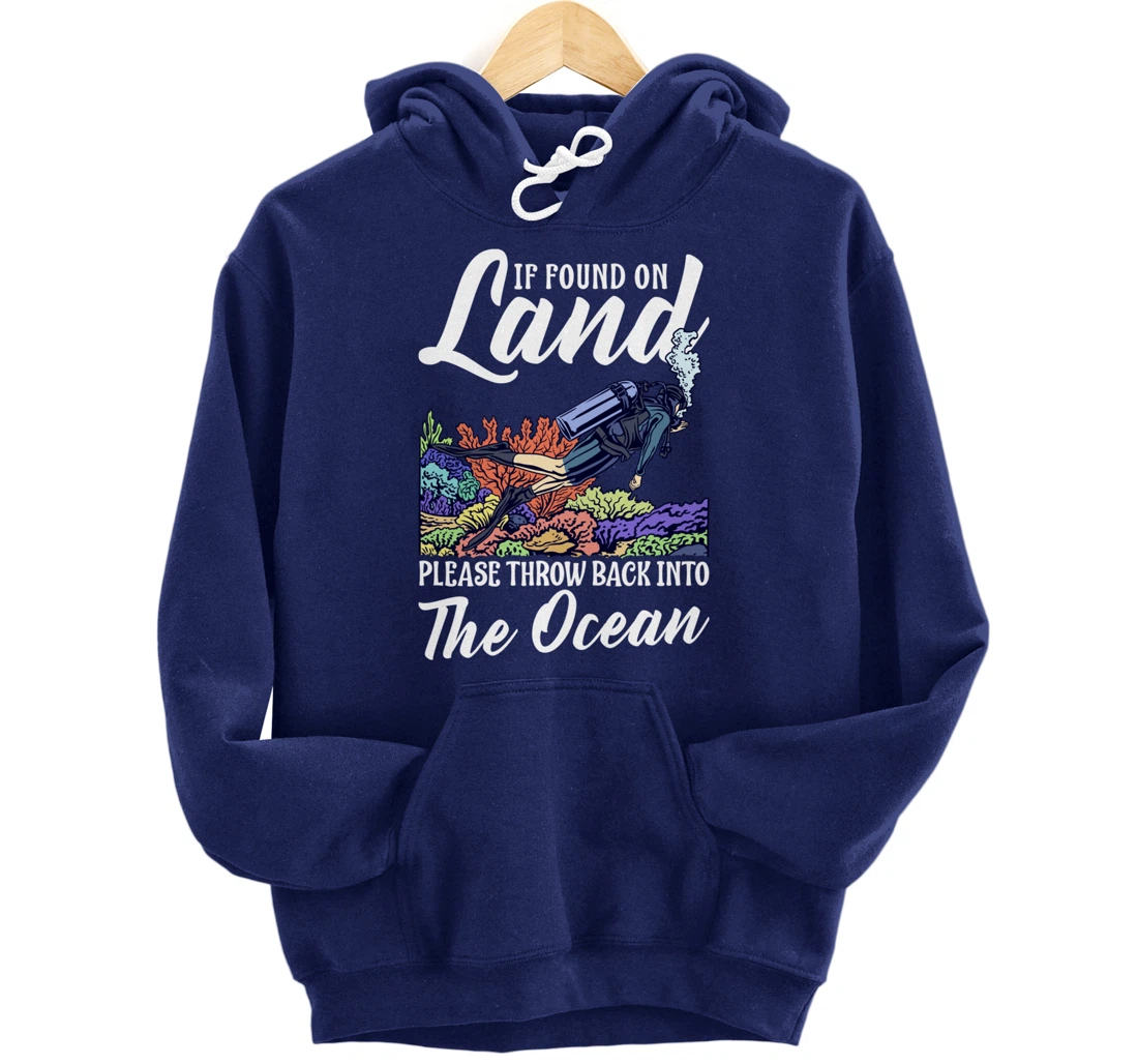 Found On Land Please Throw Back Into The Ocean Scuba Diving Pullover Hoodie