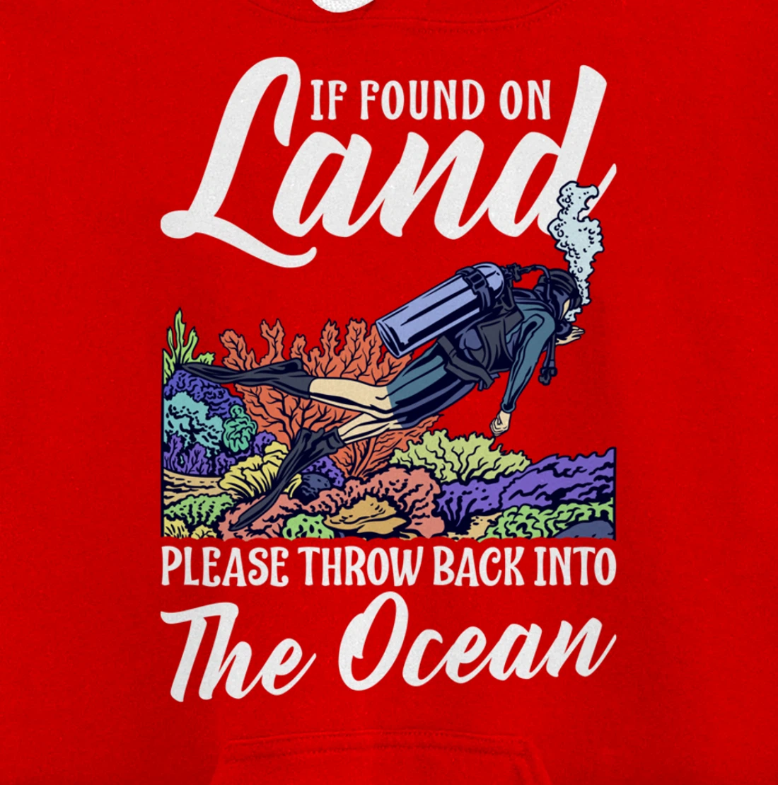Found On Land Please Throw Back Into The Ocean Scuba Diving Pullover Hoodie