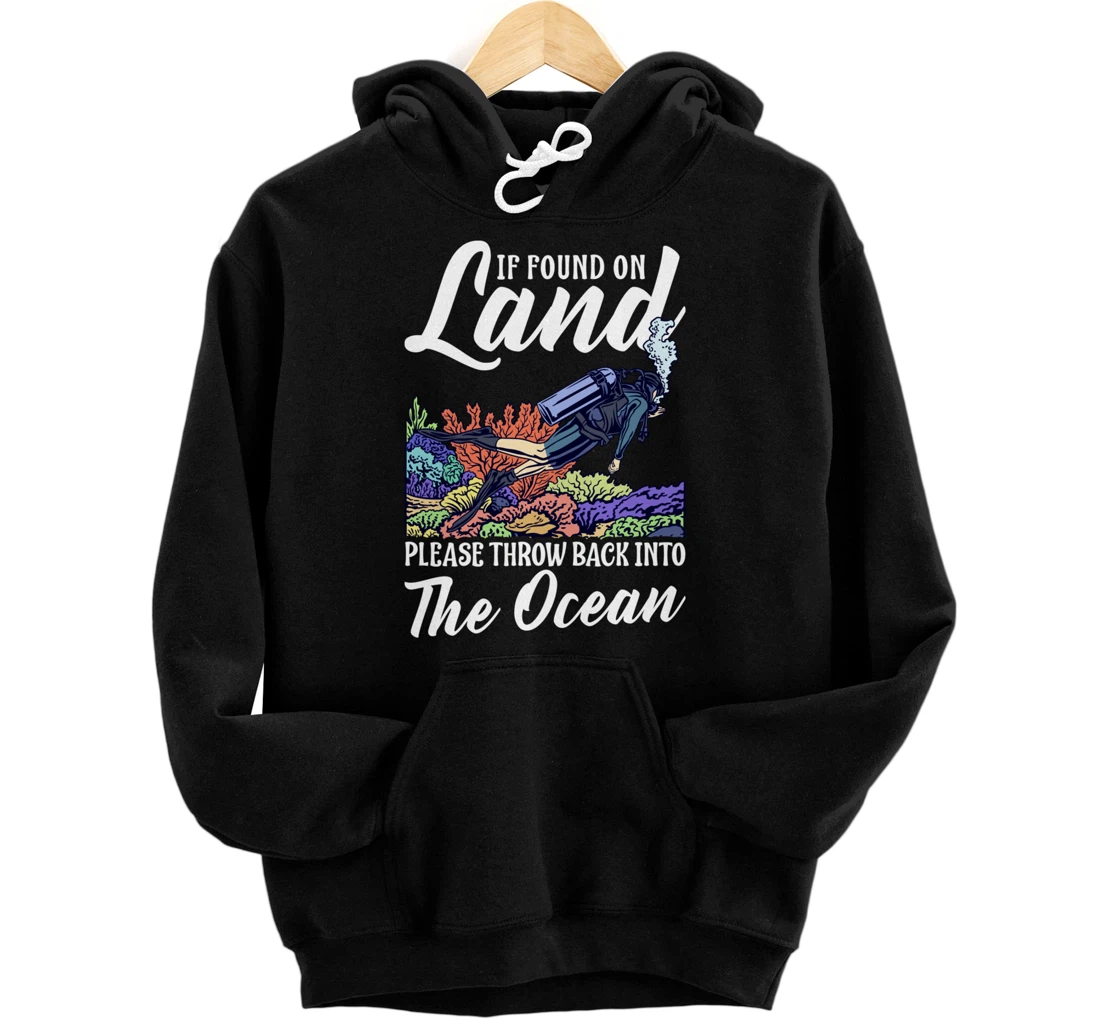 Found On Land Please Throw Back Into The Ocean Scuba Diving Pullover Hoodie