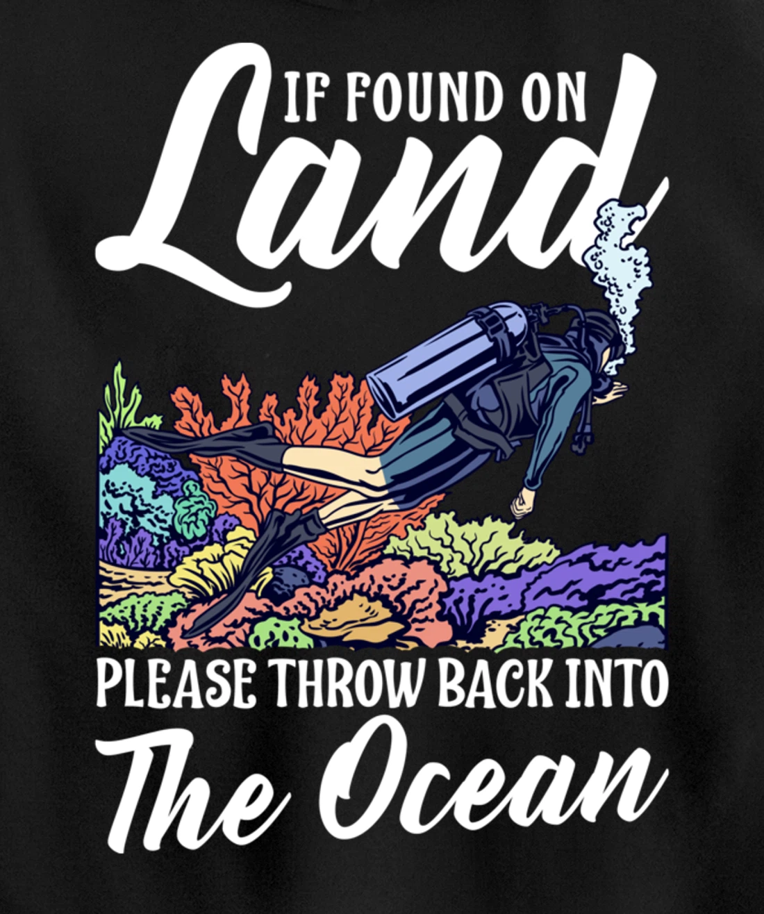 Found On Land Please Throw Back Into The Ocean Scuba Diving Pullover Hoodie