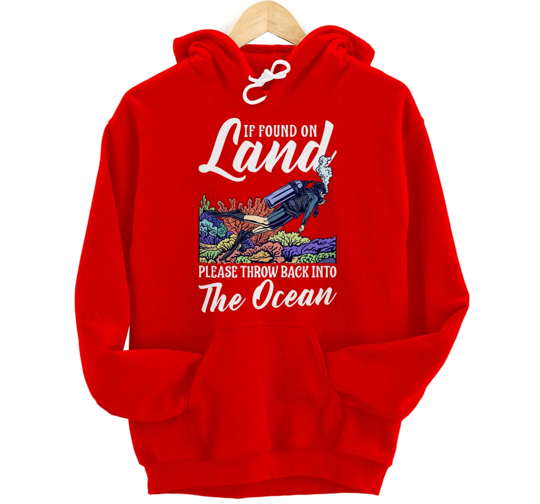 Found On Land Please Throw Back Into The Ocean Scuba Diving Pullover Hoodie