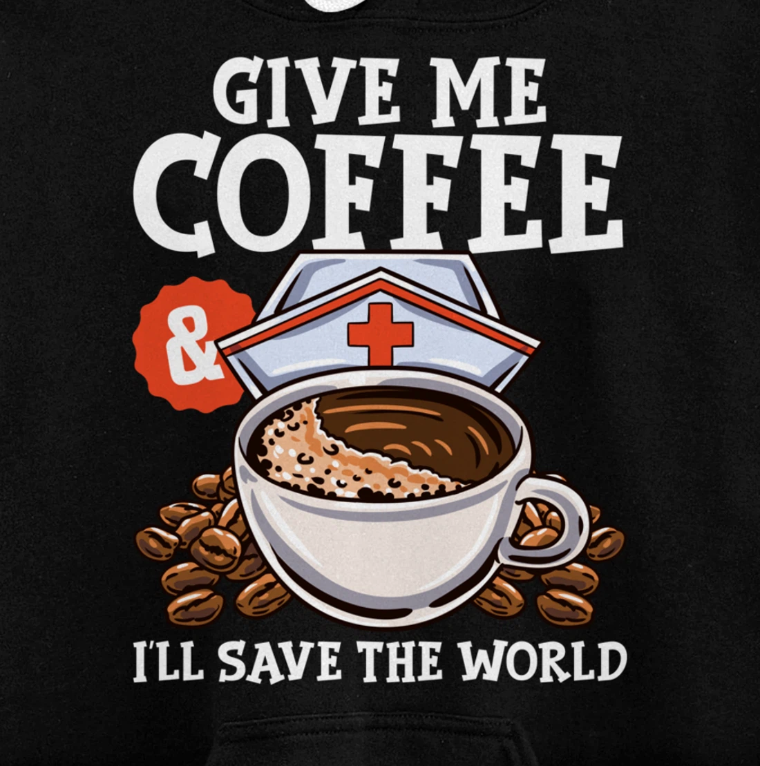 Give Me Coffee & I'll Save The Word Funny Nursing RN Life Pullover Hoodie