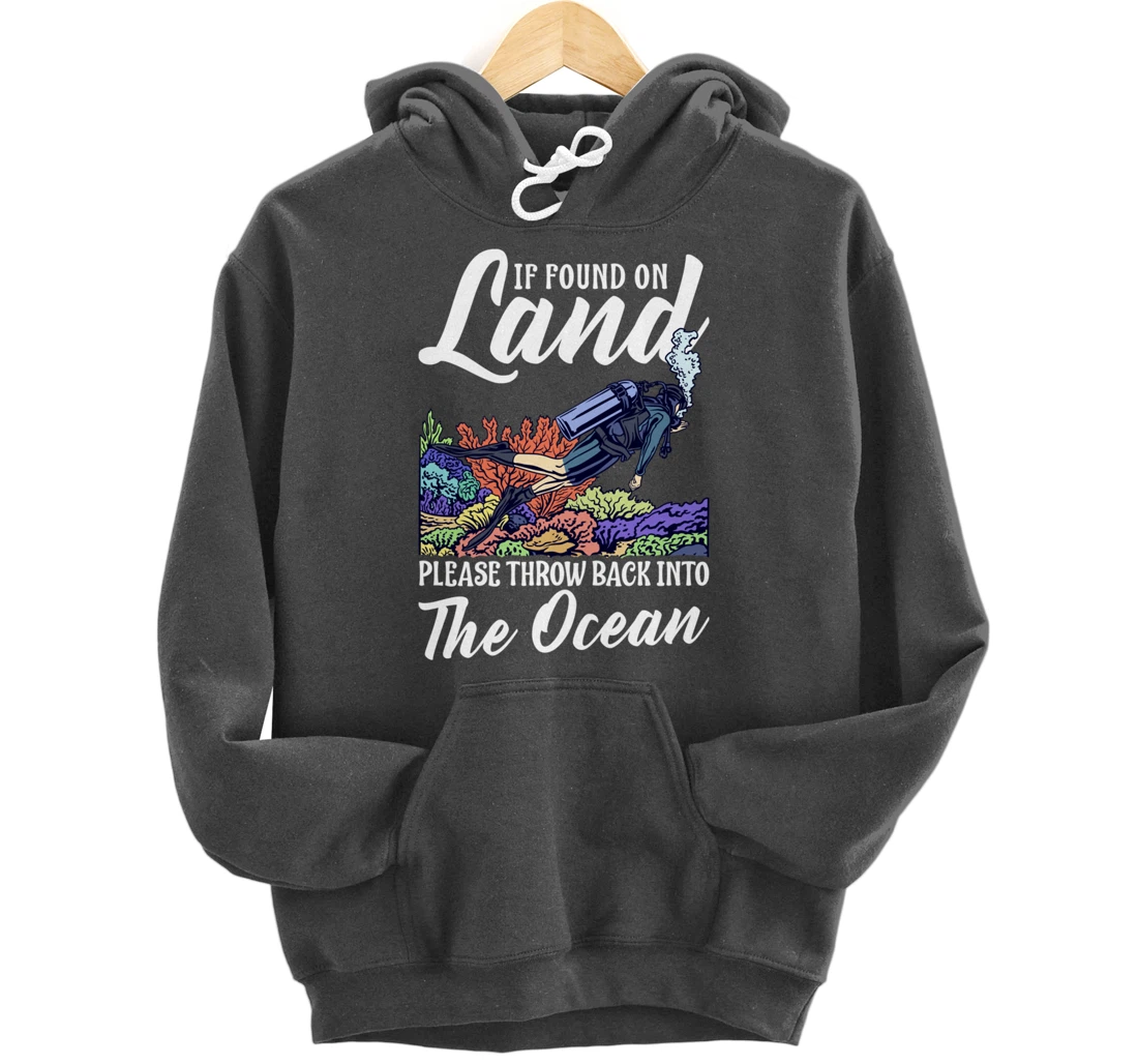 Found On Land Please Throw Back Into The Ocean Scuba Diving Pullover Hoodie