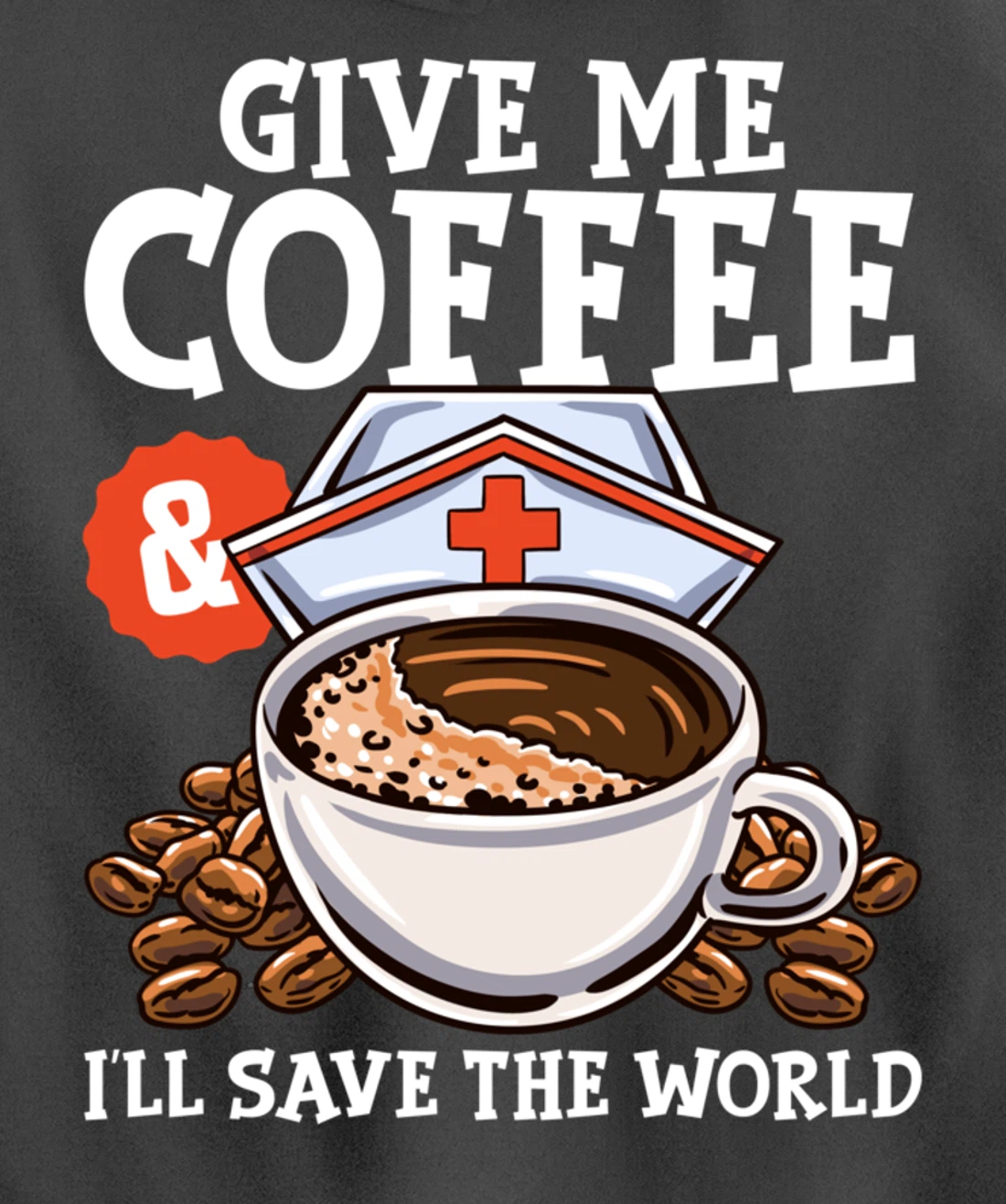Give Me Coffee & I'll Save The Word Funny Nursing RN Life Pullover Hoodie