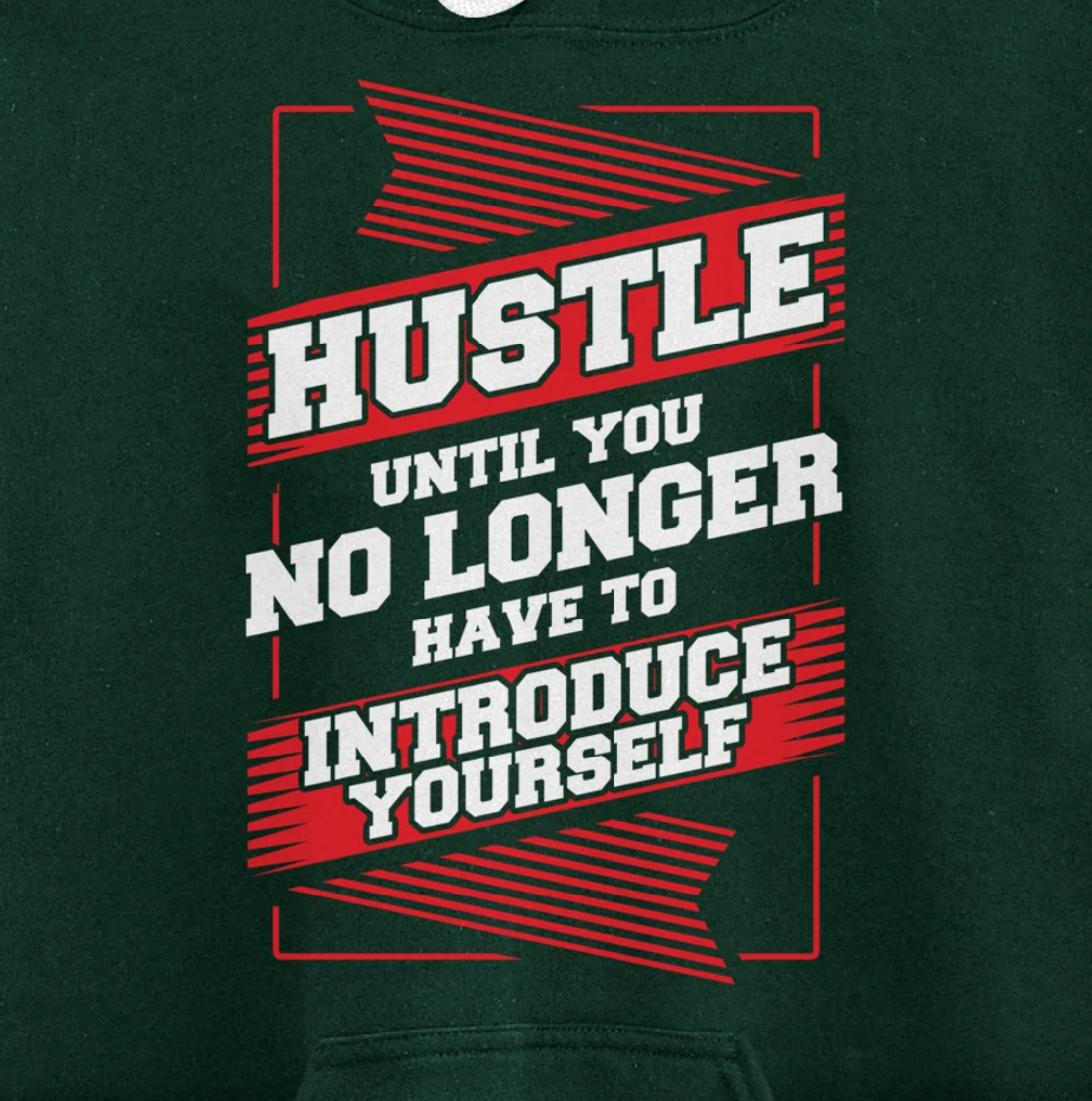 Hustle Until You No Longer Have To Introduce Yourself Pullover Hoodie