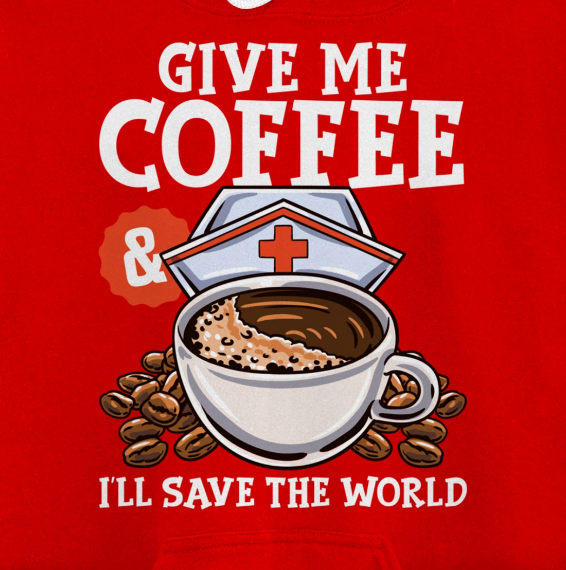 Give Me Coffee & I'll Save The Word Funny Nursing RN Life Pullover Hoodie