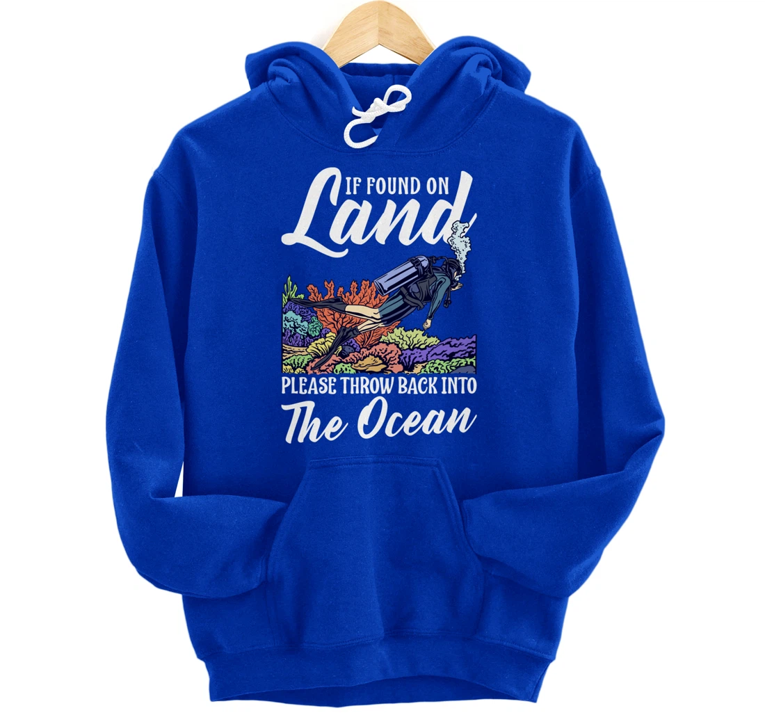 Found On Land Please Throw Back Into The Ocean Scuba Diving Pullover Hoodie