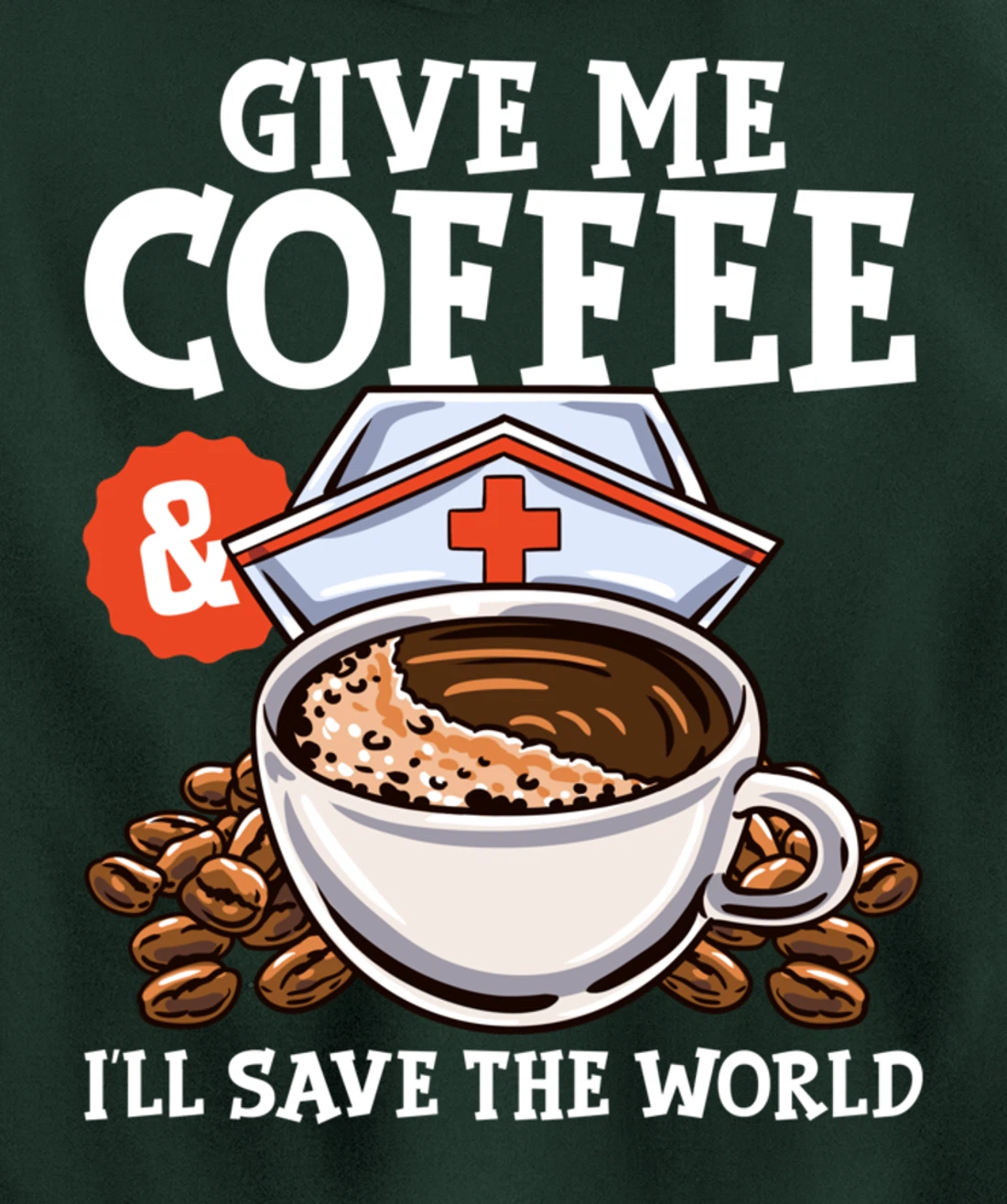 Give Me Coffee & I'll Save The Word Funny Nursing RN Life Pullover Hoodie