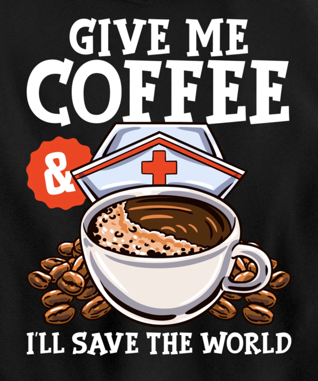 Give Me Coffee & I'll Save The Word Funny Nursing RN Life Pullover Hoodie