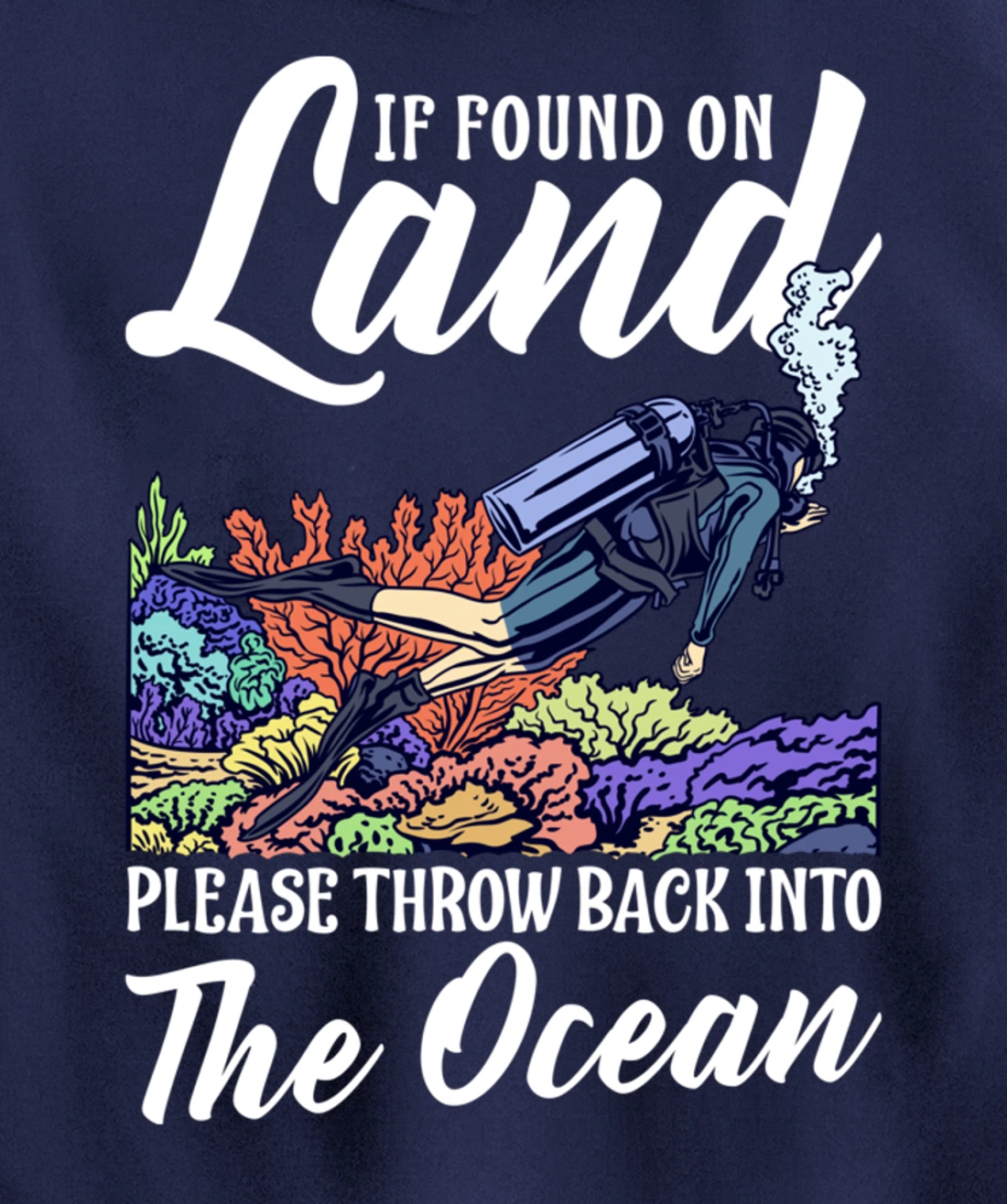Found On Land Please Throw Back Into The Ocean Scuba Diving Pullover Hoodie
