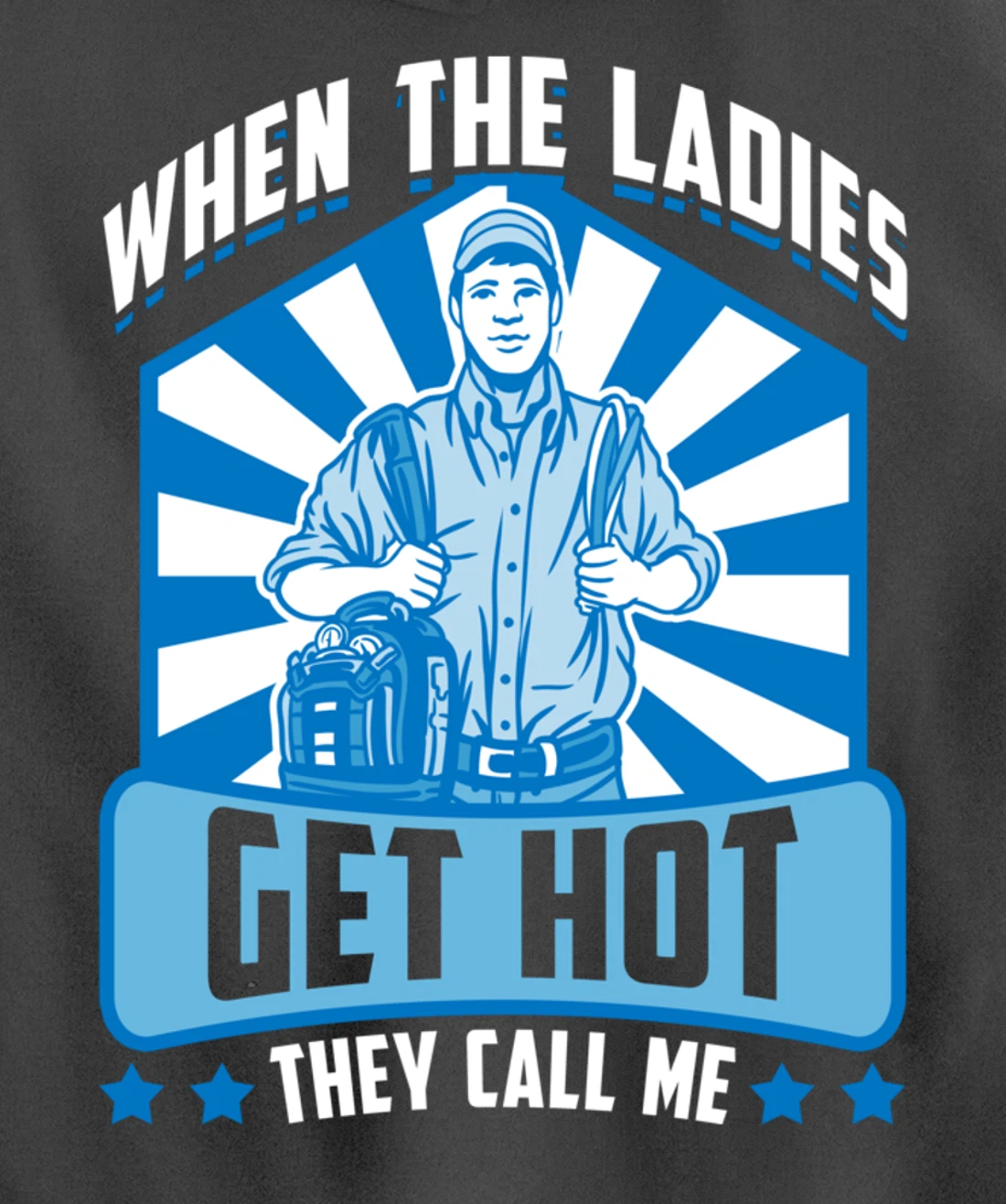 Funny When The Ladies Get They Call Me HVAC Technician Tee Pullover Hoodie