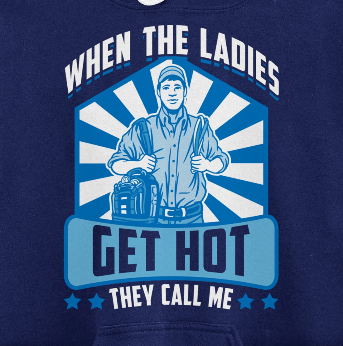 Funny When The Ladies Get They Call Me HVAC Technician Tee Pullover Hoodie