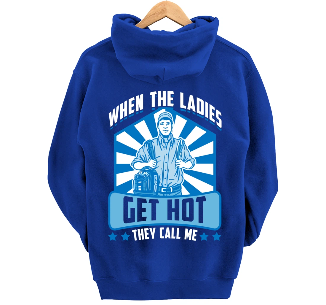 Funny When The Ladies Get They Call Me HVAC Technician Tee Pullover Hoodie