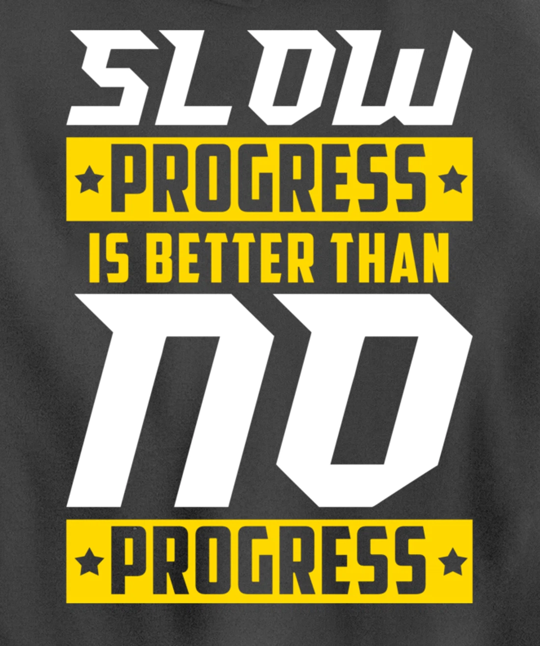 Slow Progress Is Better Than No Progress Gym Fitness Quote Pullover Hoodie