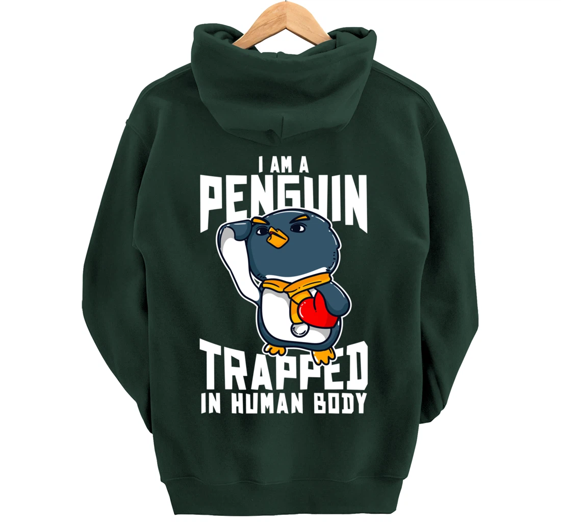 I Am A Penguin Trapped In Human Body Funny Penguin Lovers Pullover Hoodie