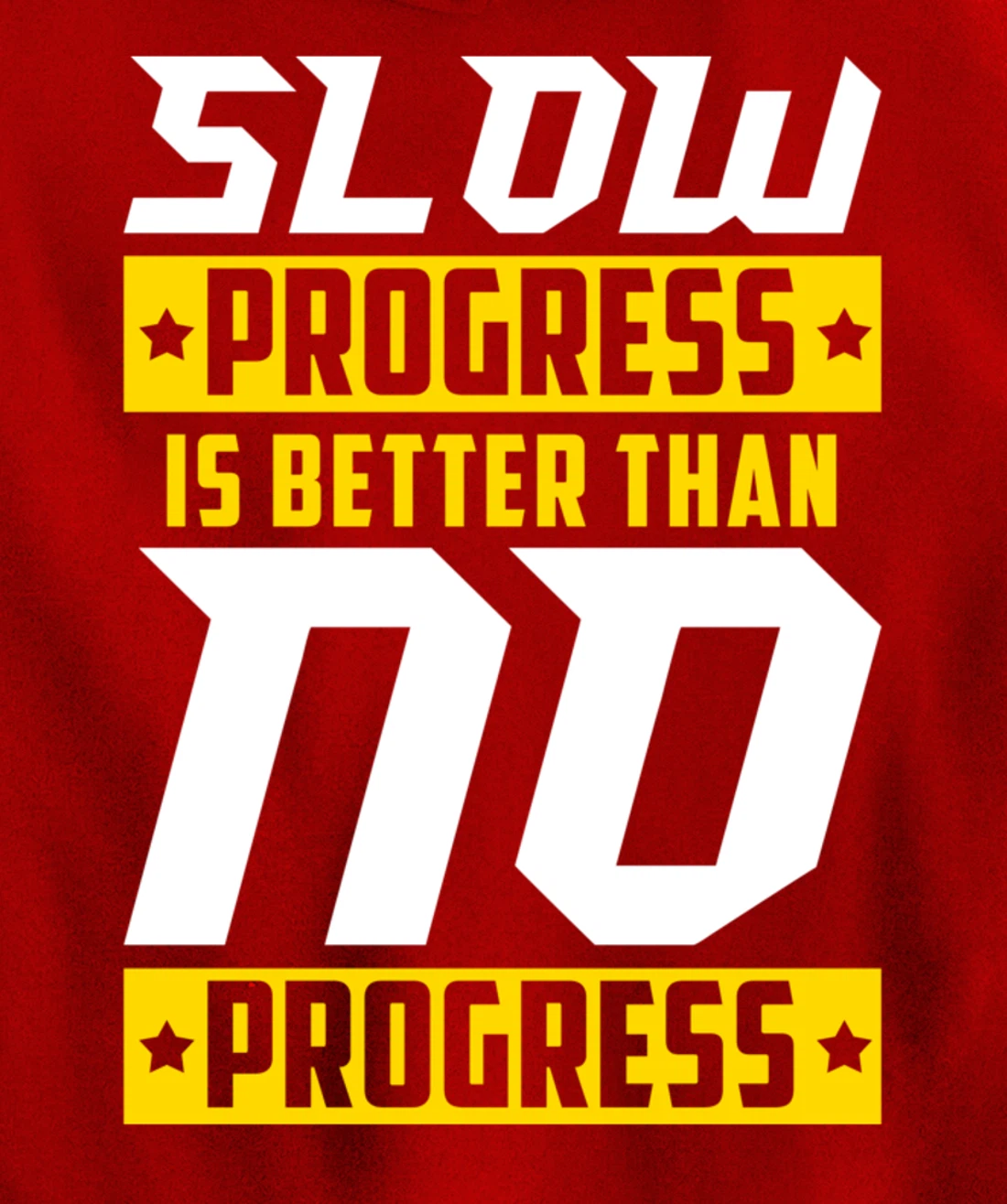 Slow Progress Is Better Than No Progress Gym Fitness Quote Pullover Hoodie