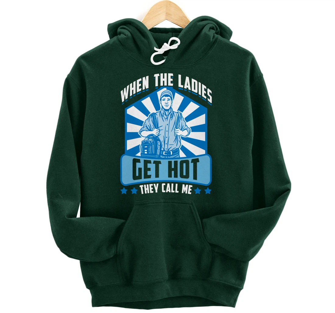Funny When The Ladies Get They Call Me HVAC Technician Tee Pullover Hoodie