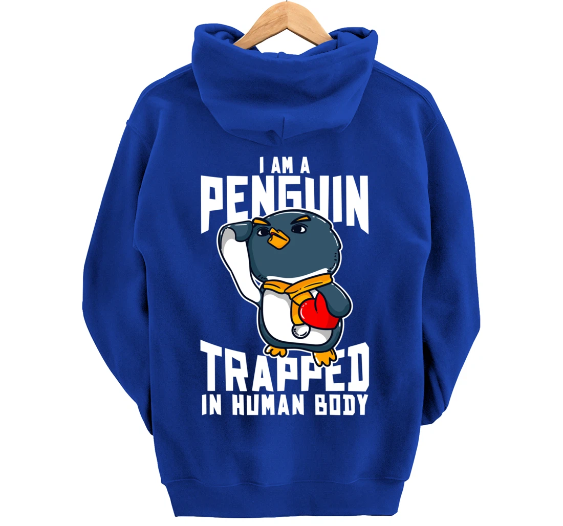 I Am A Penguin Trapped In Human Body Funny Penguin Lovers Pullover Hoodie