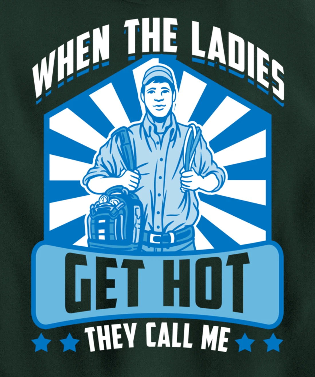 Funny When The Ladies Get They Call Me HVAC Technician Tee Pullover Hoodie
