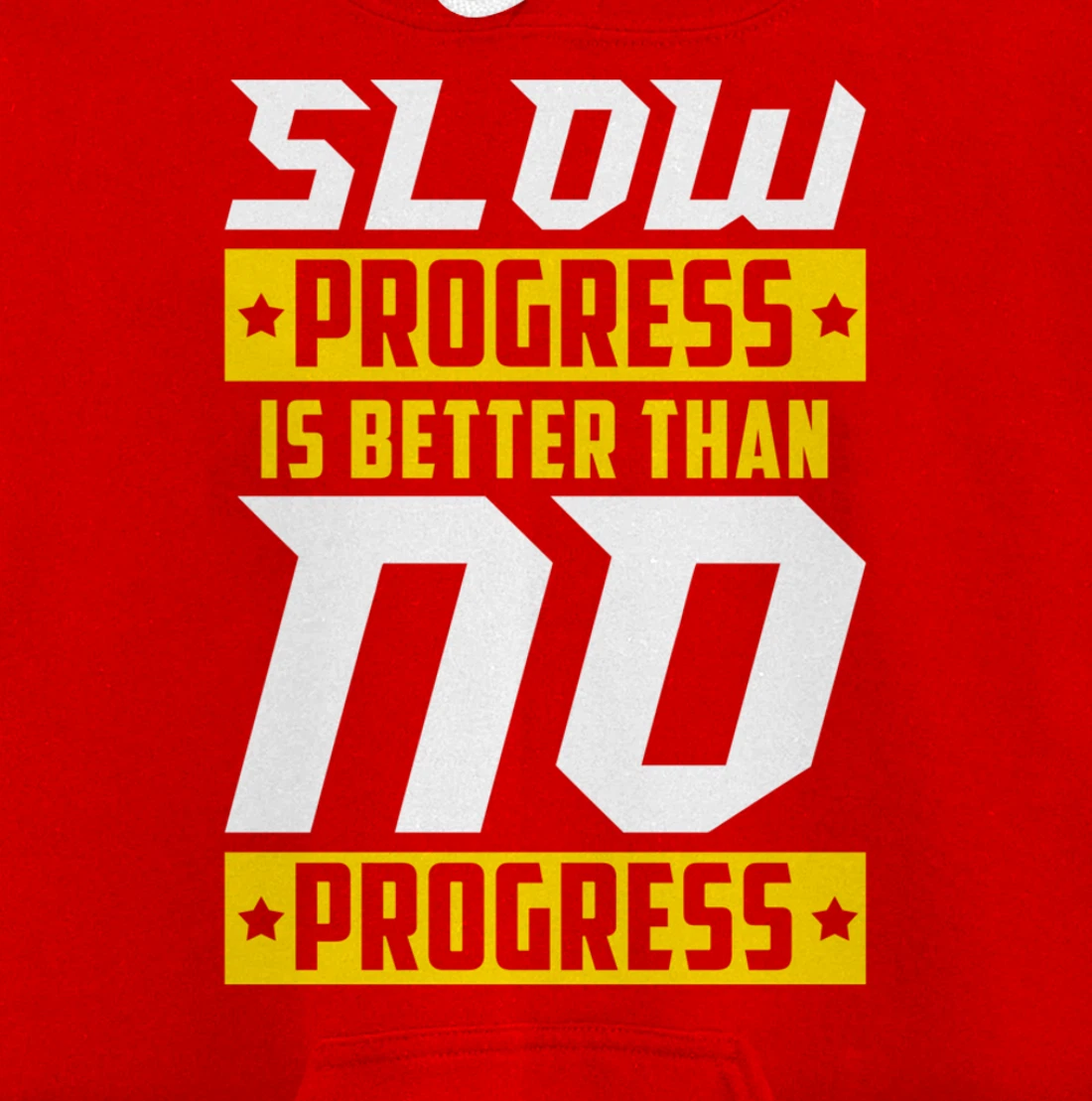 Slow Progress Is Better Than No Progress Gym Fitness Quote Pullover Hoodie