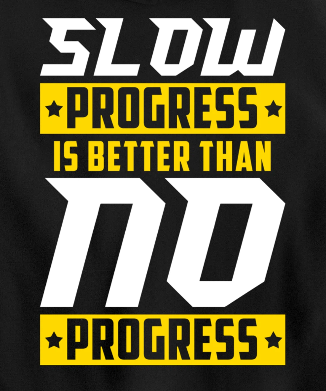 Slow Progress Is Better Than No Progress Gym Fitness Quote Pullover Hoodie