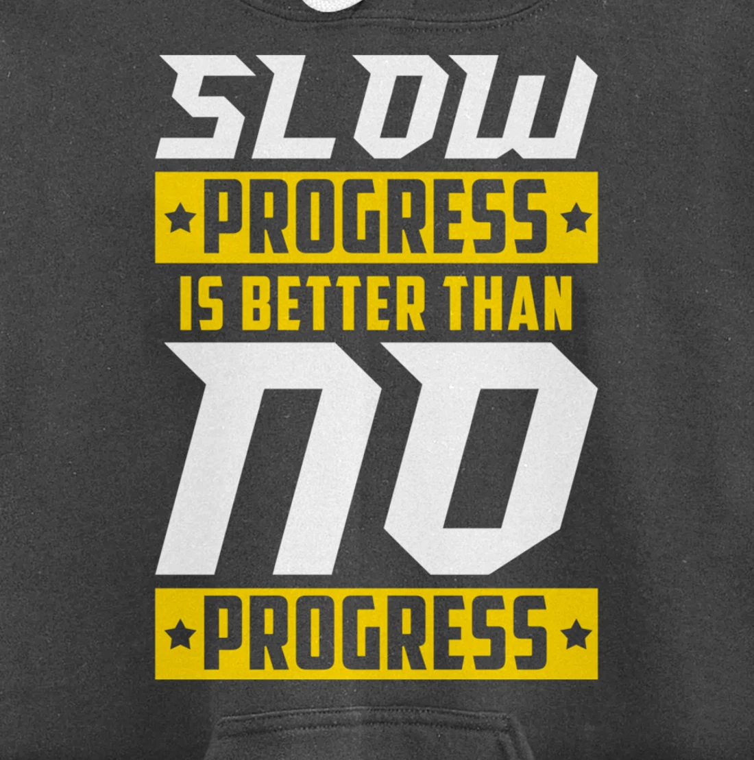 Slow Progress Is Better Than No Progress Gym Fitness Quote Pullover Hoodie