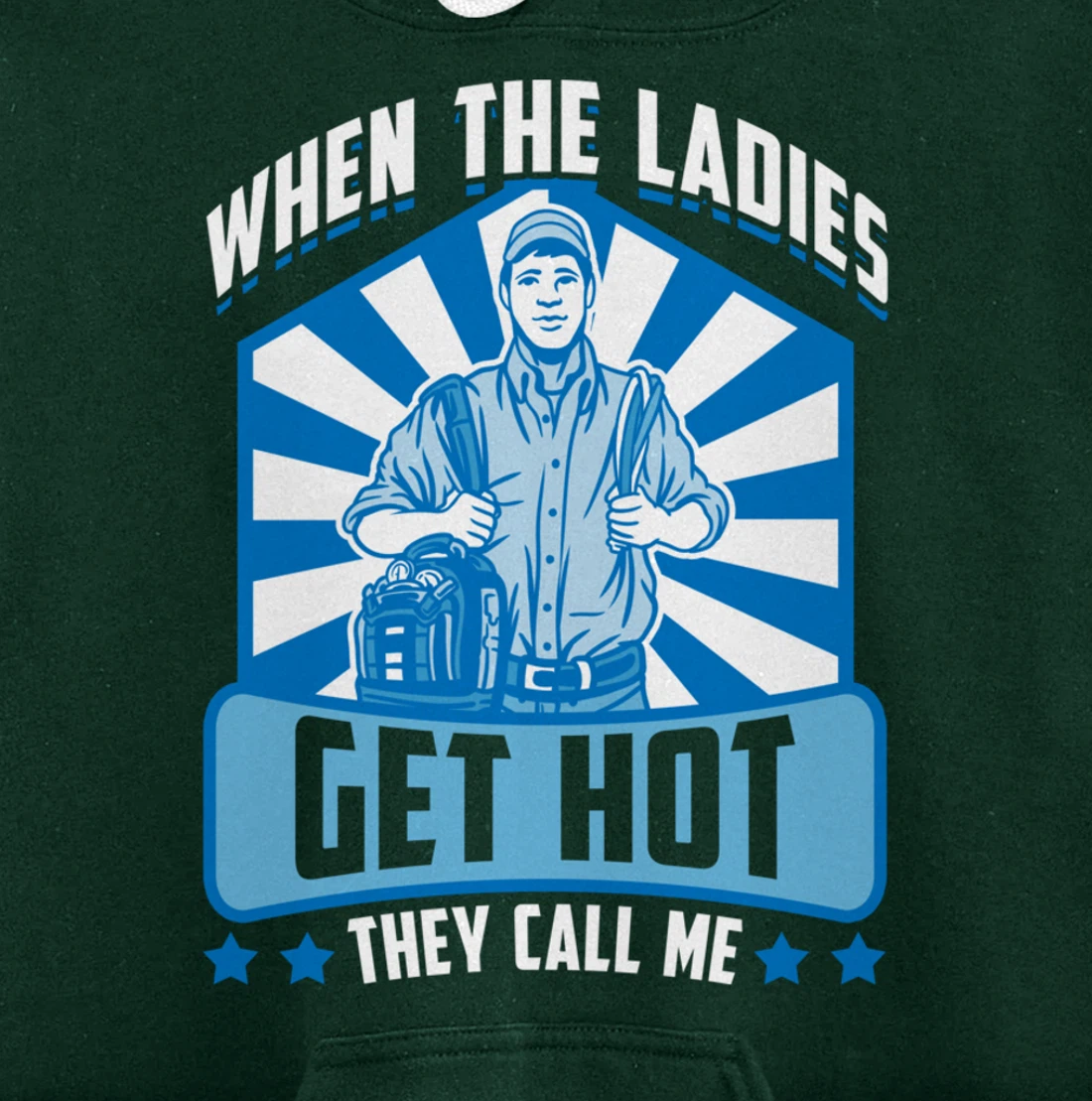 Funny When The Ladies Get They Call Me HVAC Technician Tee Pullover Hoodie