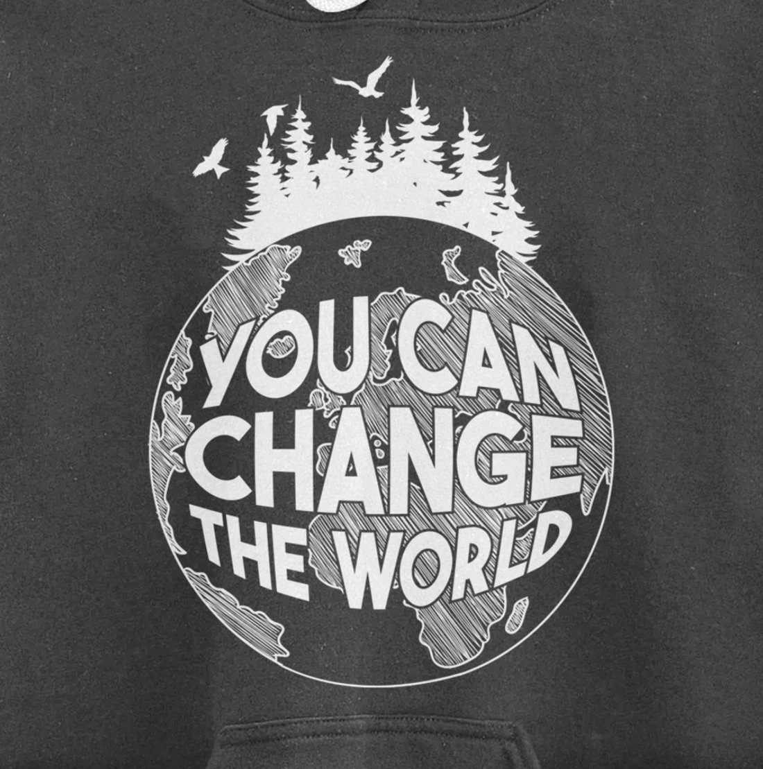 You Can Change the World Nature Love Environmentalist Pullover Hoodie