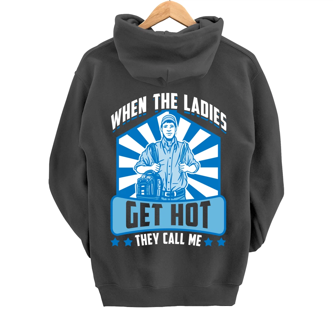 Funny When The Ladies Get They Call Me HVAC Technician Tee Pullover Hoodie