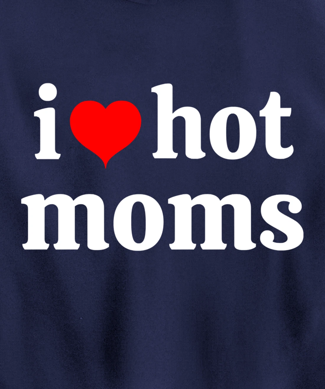 I Love Hot Moms Virginity Duncan Rocks Danny Pullover Hoodie