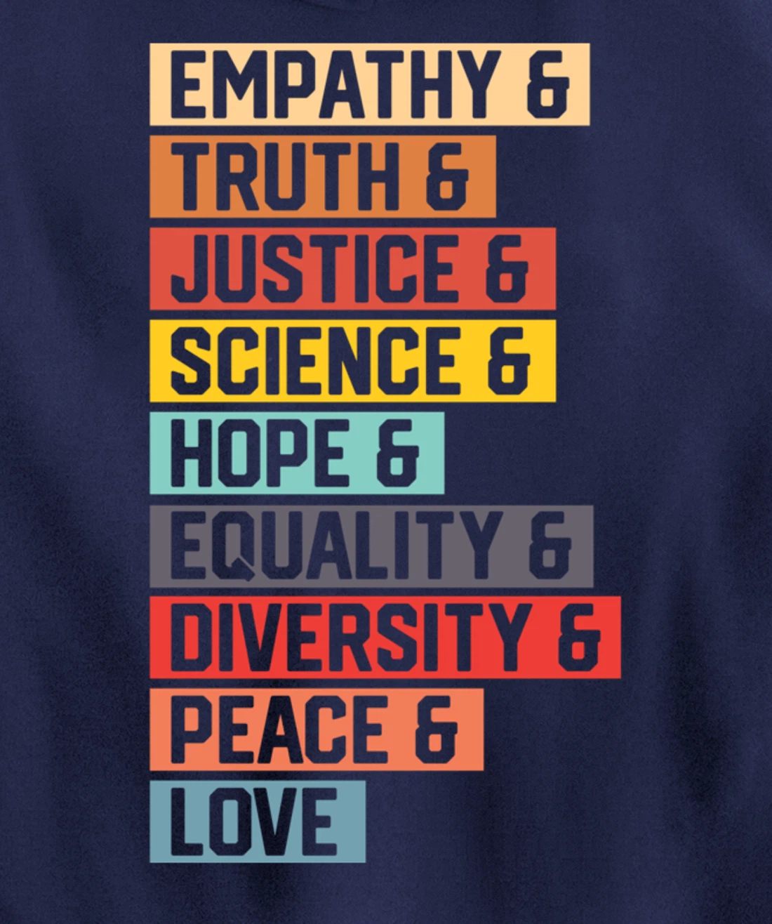 Empathy Truth Justice Science Hope Equality Diversity Peace Pullover Hoodie