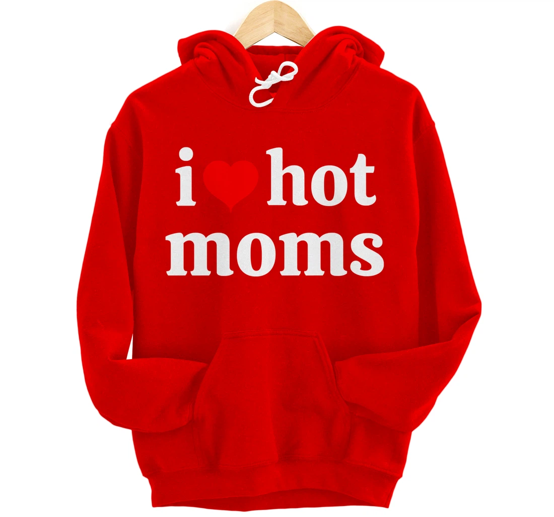I Love Hot Moms Virginity Duncan Rocks Danny Pullover Hoodie