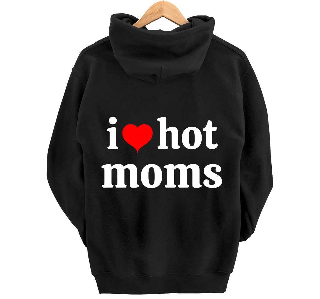 I Love Hot Moms Virginity Duncan Rocks Danny Pullover Hoodie