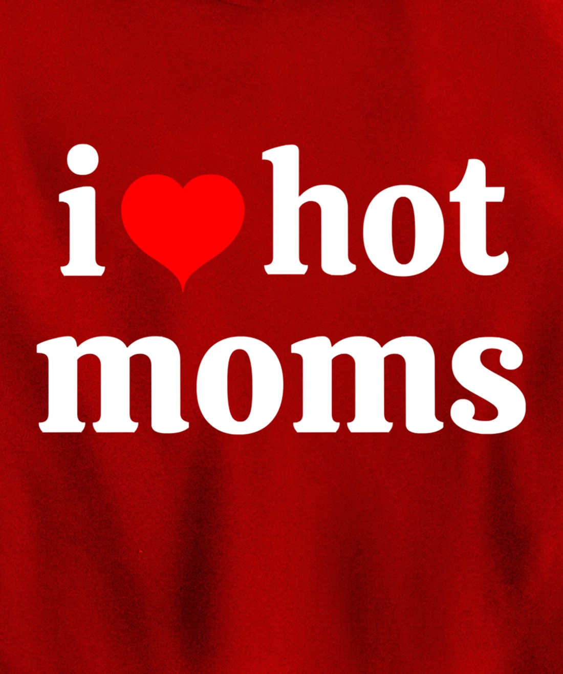 I Love Hot Moms Virginity Duncan Rocks Danny Pullover Hoodie