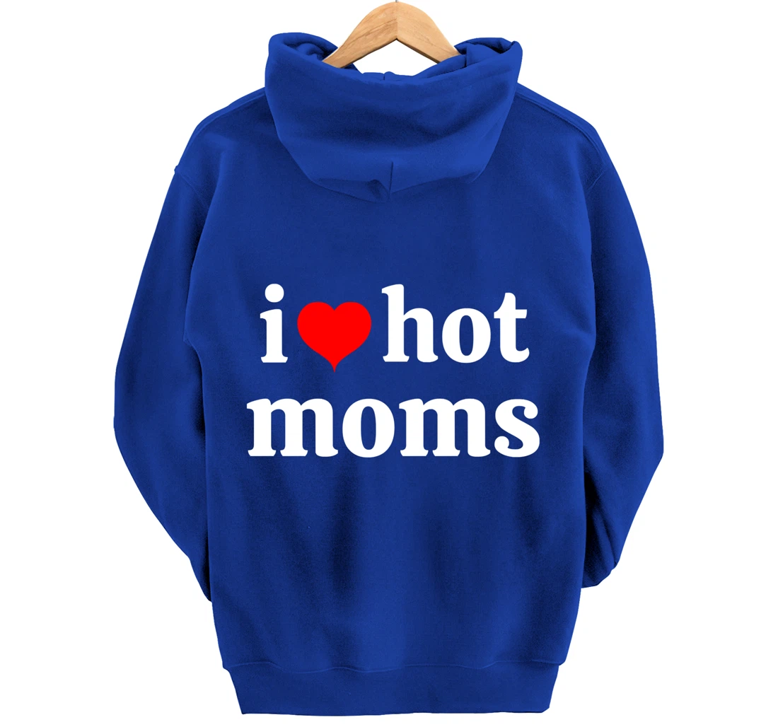 I Love Hot Moms Virginity Duncan Rocks Danny Pullover Hoodie