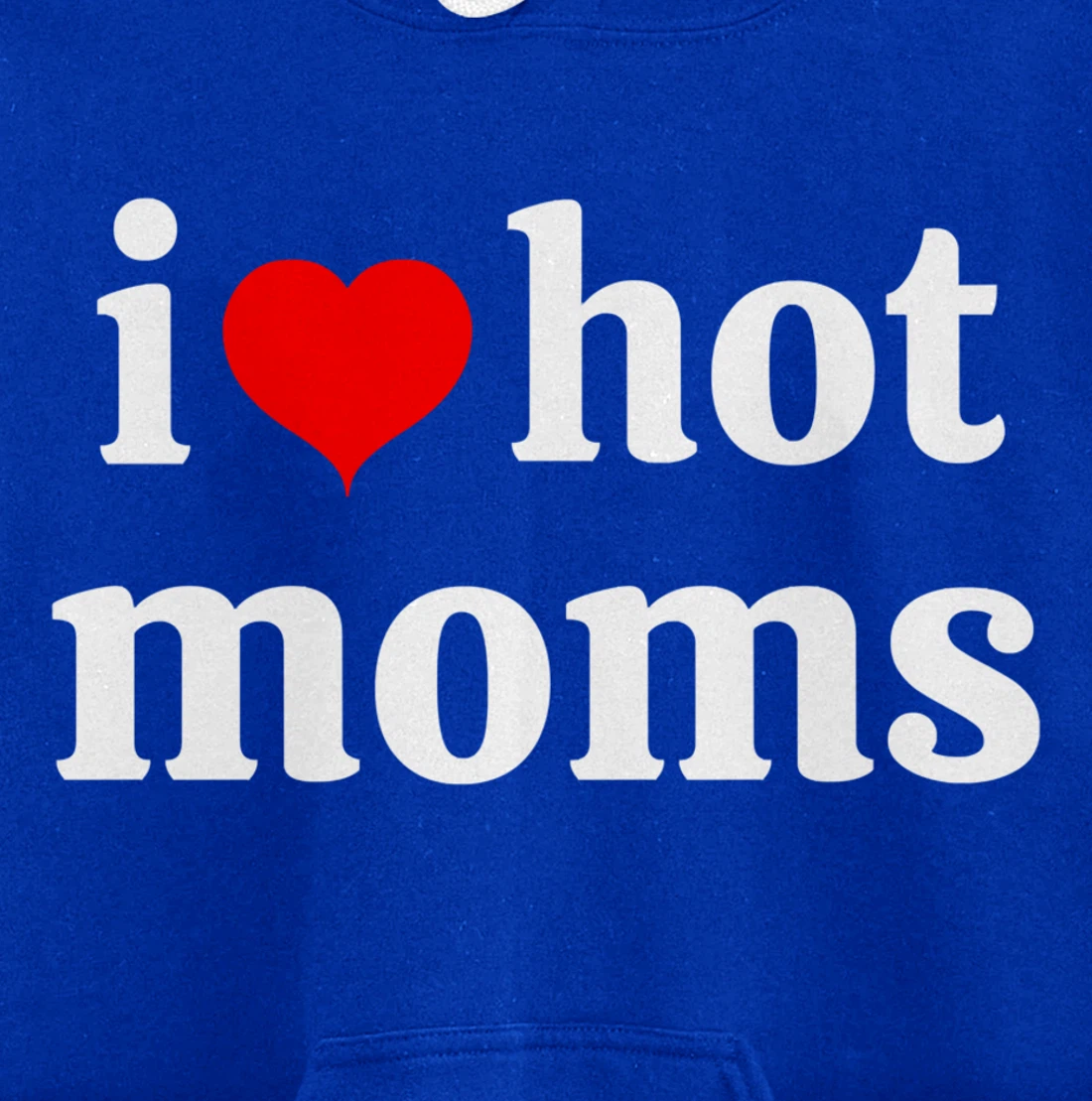 I Love Hot Moms Virginity Duncan Rocks Danny Pullover Hoodie