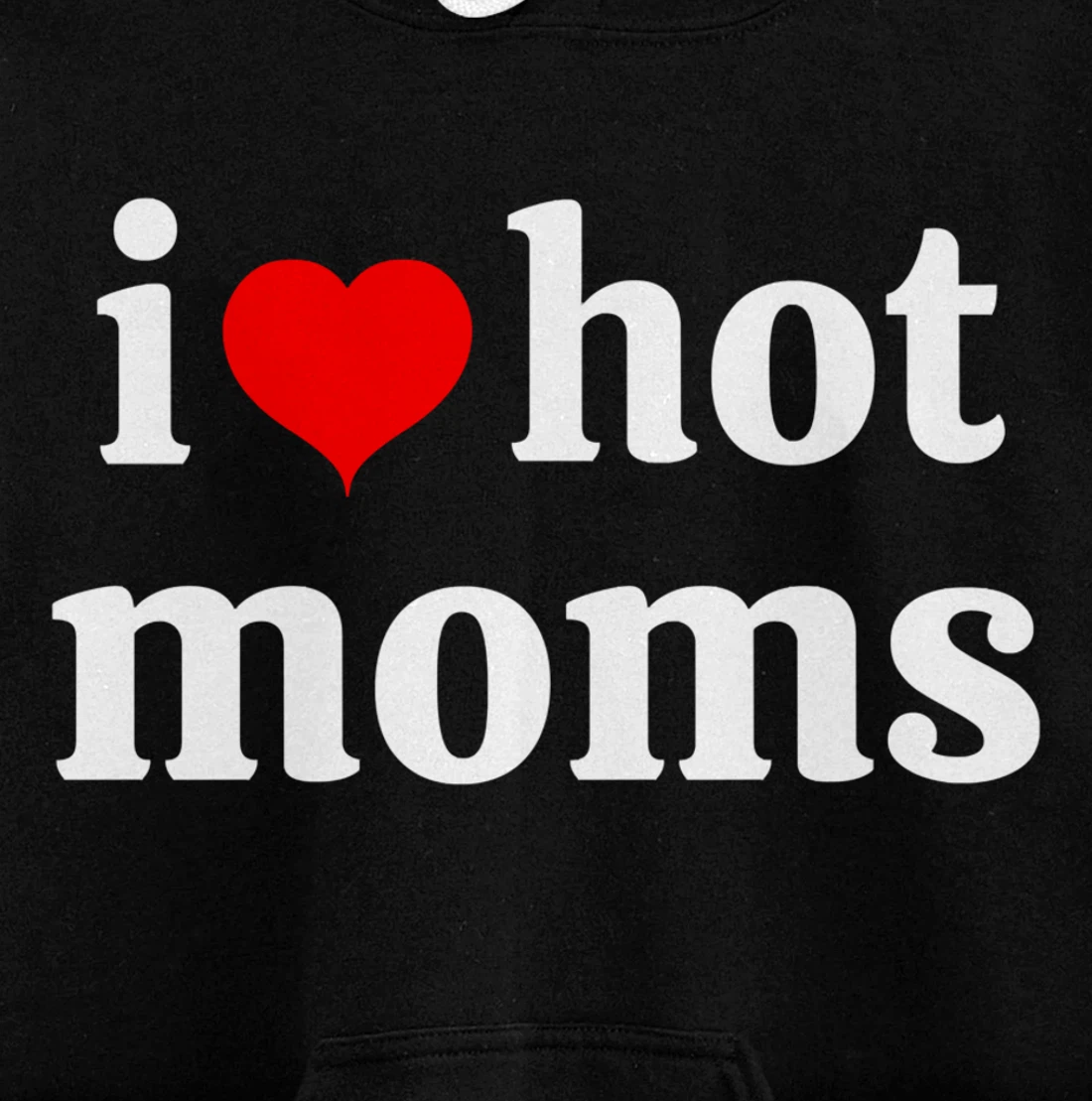 I Love Hot Moms Virginity Duncan Rocks Danny Pullover Hoodie