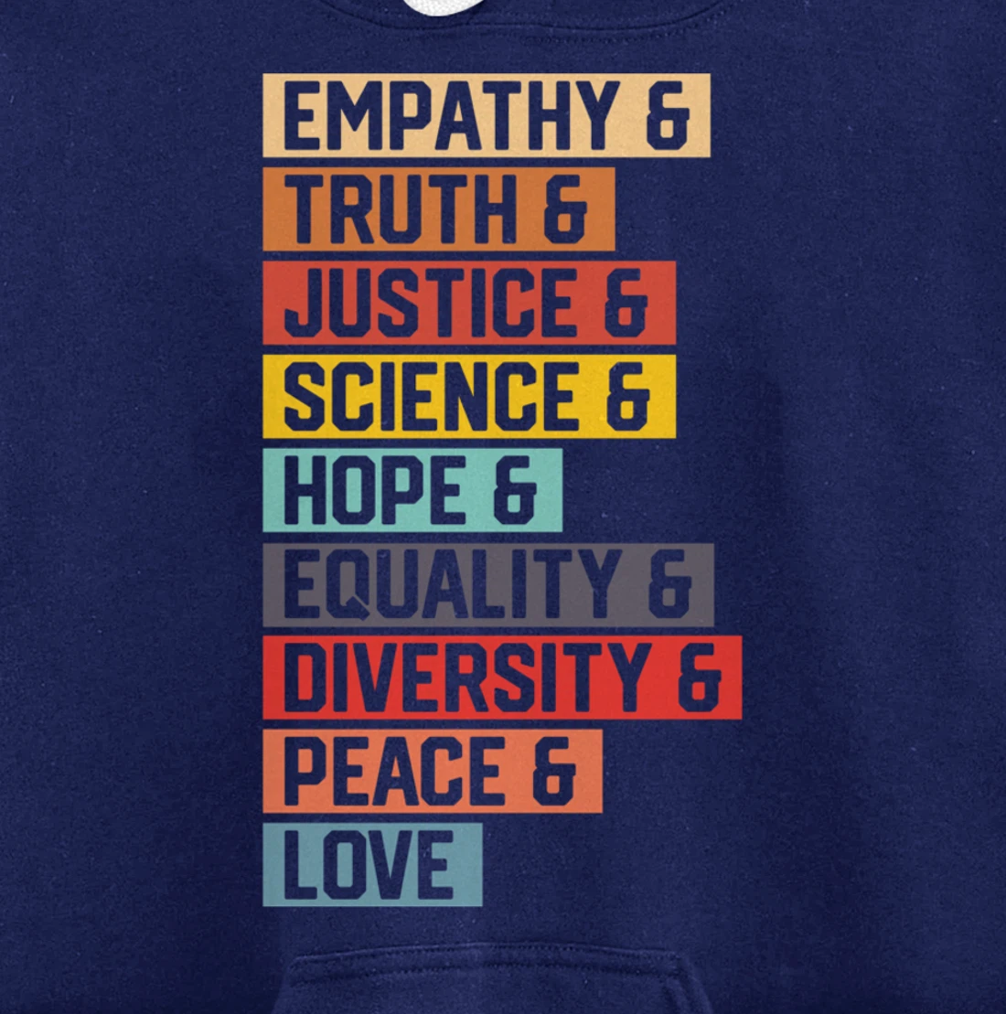 Empathy Truth Justice Science Hope Equality Diversity Peace Pullover Hoodie