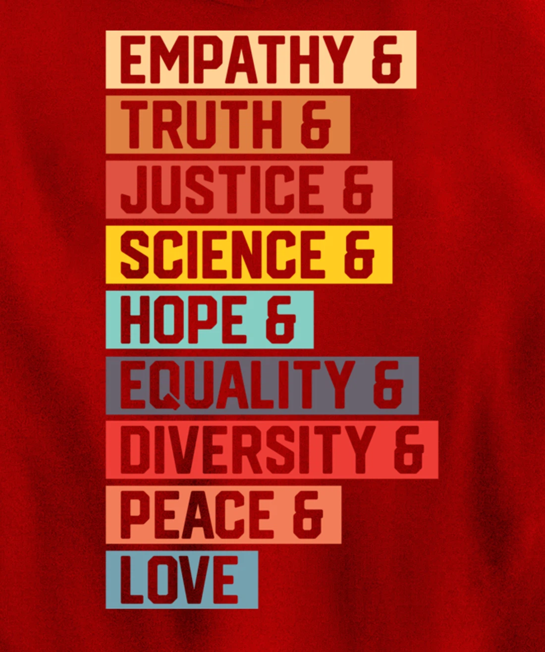 Empathy Truth Justice Science Hope Equality Diversity Peace Pullover Hoodie