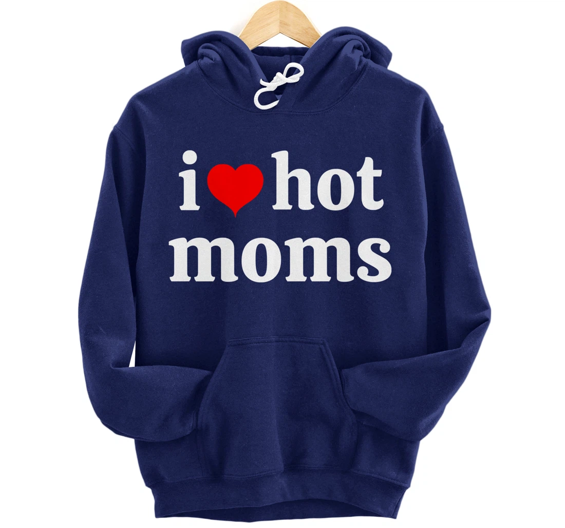 I Love Hot Moms Virginity Duncan Rocks Danny Pullover Hoodie
