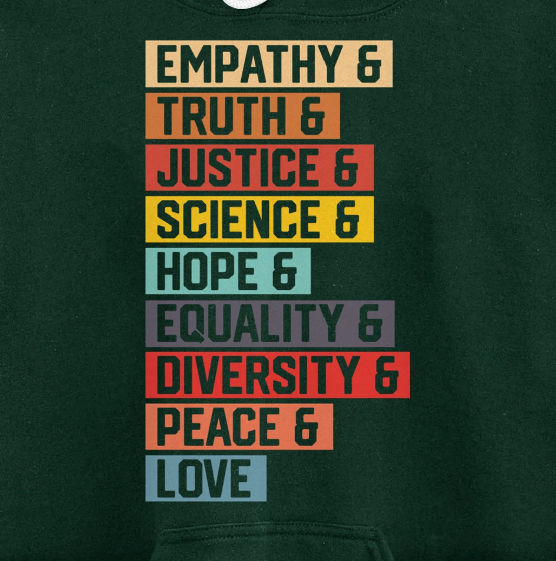 Empathy Truth Justice Science Hope Equality Diversity Peace Pullover Hoodie