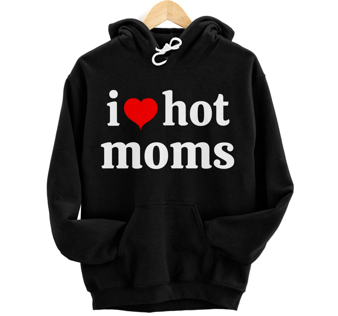 I Love Hot Moms Virginity Duncan Rocks Danny Pullover Hoodie