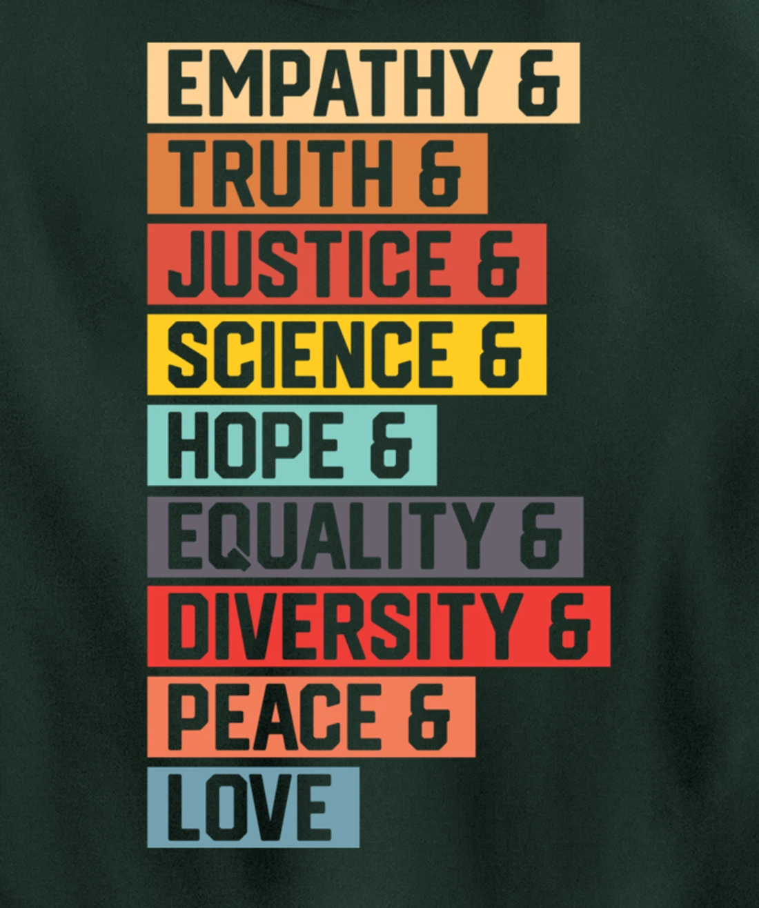 Empathy Truth Justice Science Hope Equality Diversity Peace Pullover Hoodie