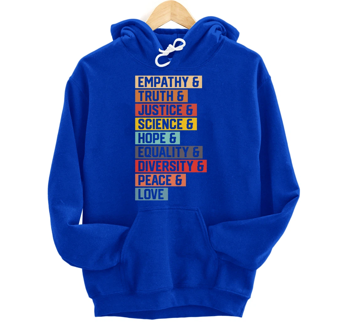 Empathy Truth Justice Science Hope Equality Diversity Peace Pullover Hoodie