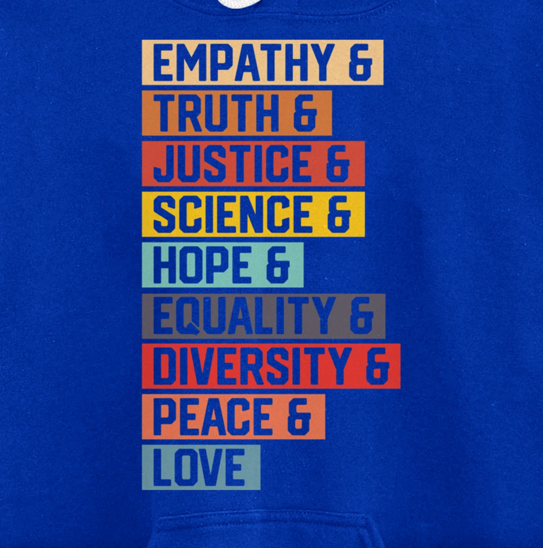 Empathy Truth Justice Science Hope Equality Diversity Peace Pullover Hoodie