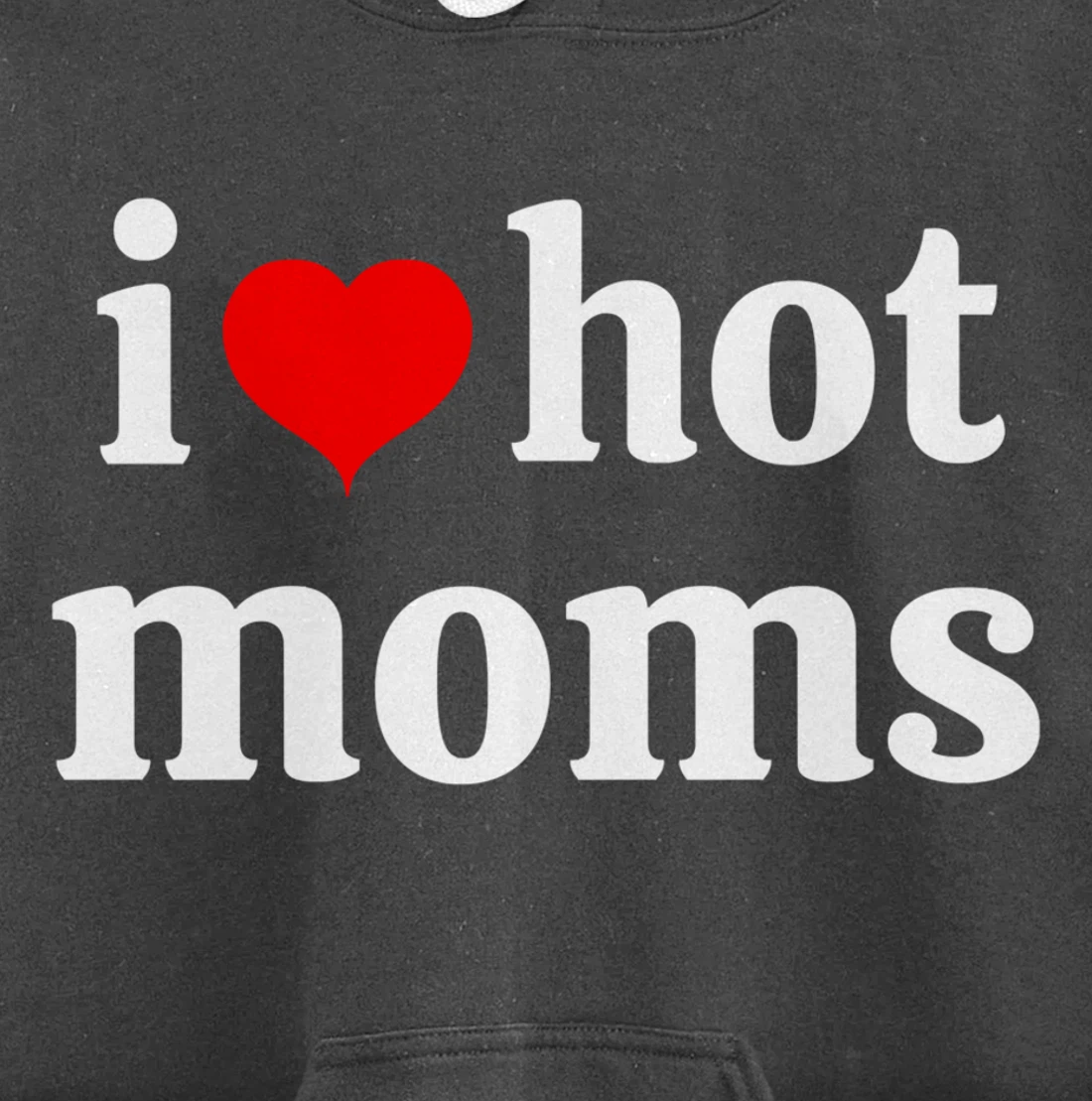 I Love Hot Moms Virginity Duncan Rocks Danny Pullover Hoodie