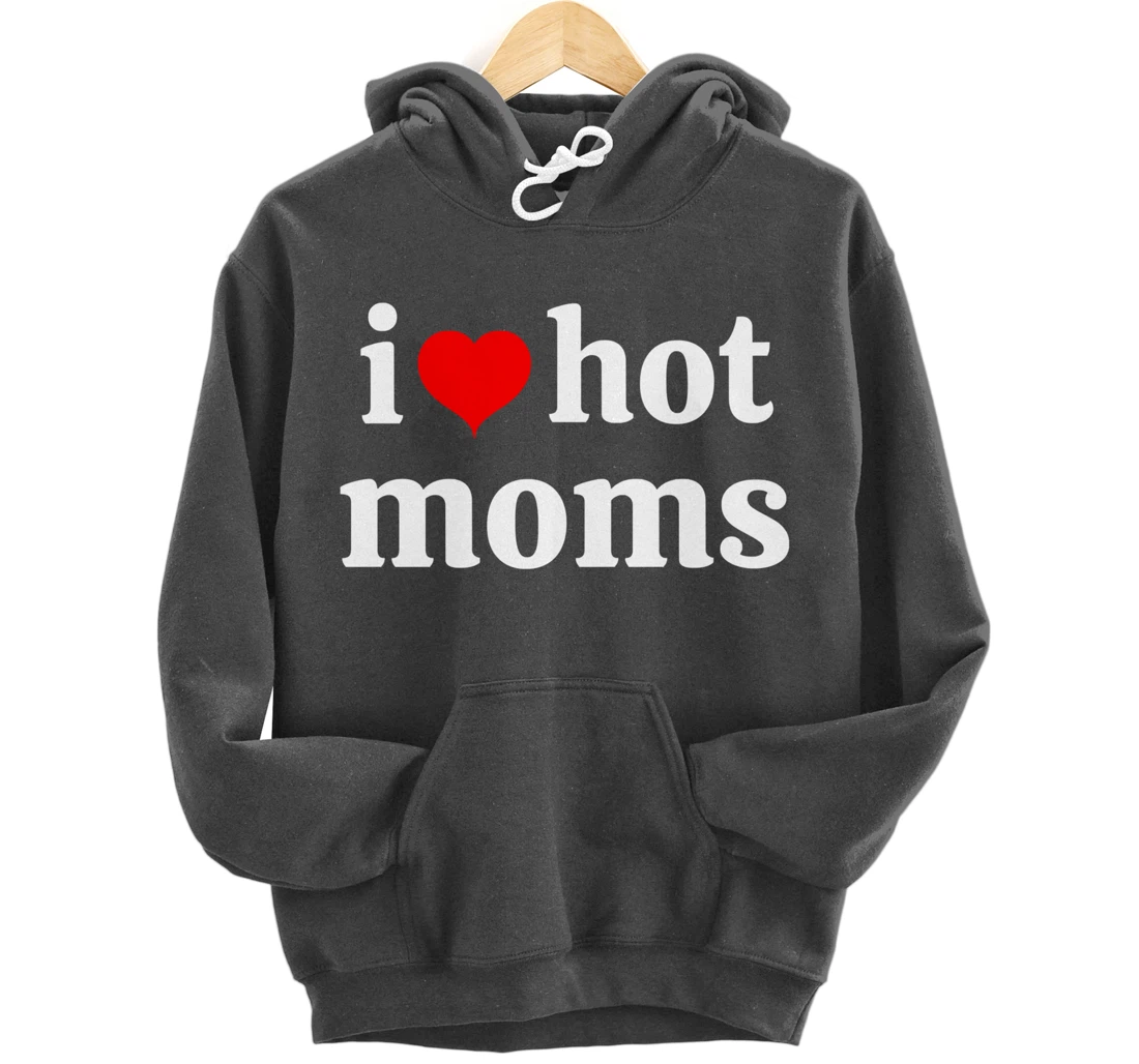 I Love Hot Moms Virginity Duncan Rocks Danny Pullover Hoodie