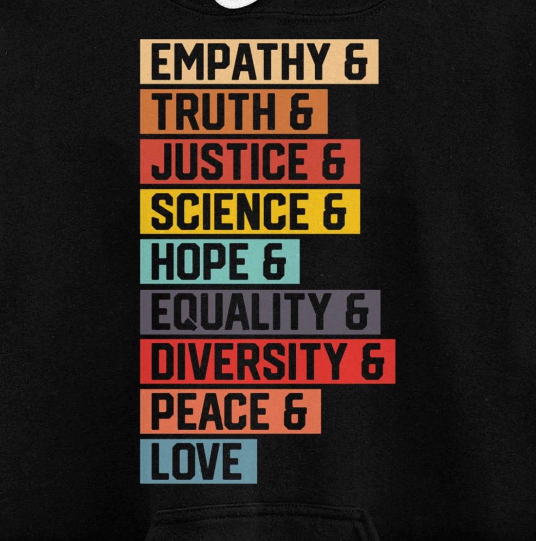 Empathy Truth Justice Science Hope Equality Diversity Peace Pullover Hoodie