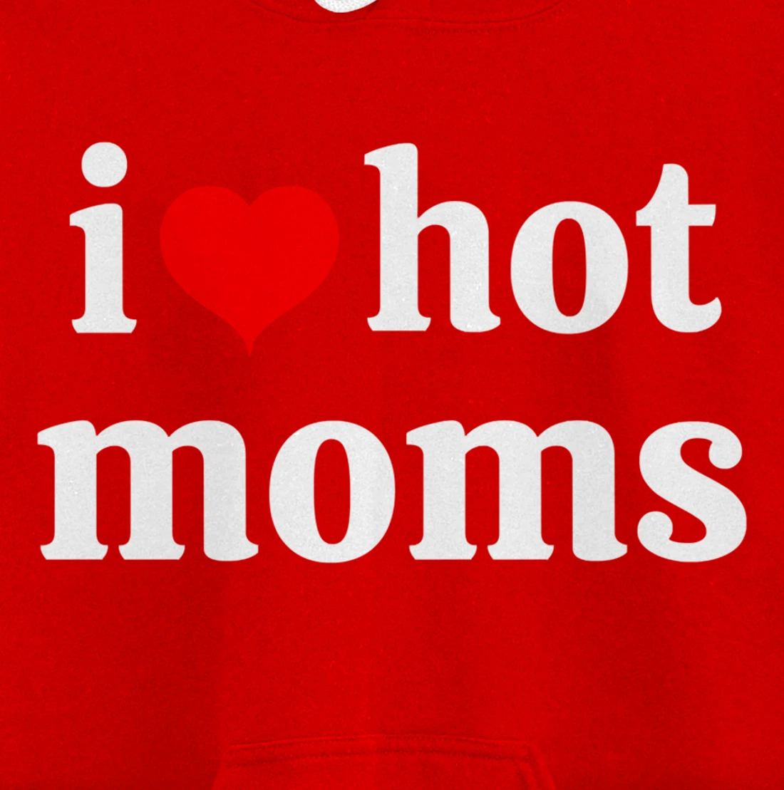 I Love Hot Moms Virginity Duncan Rocks Danny Pullover Hoodie