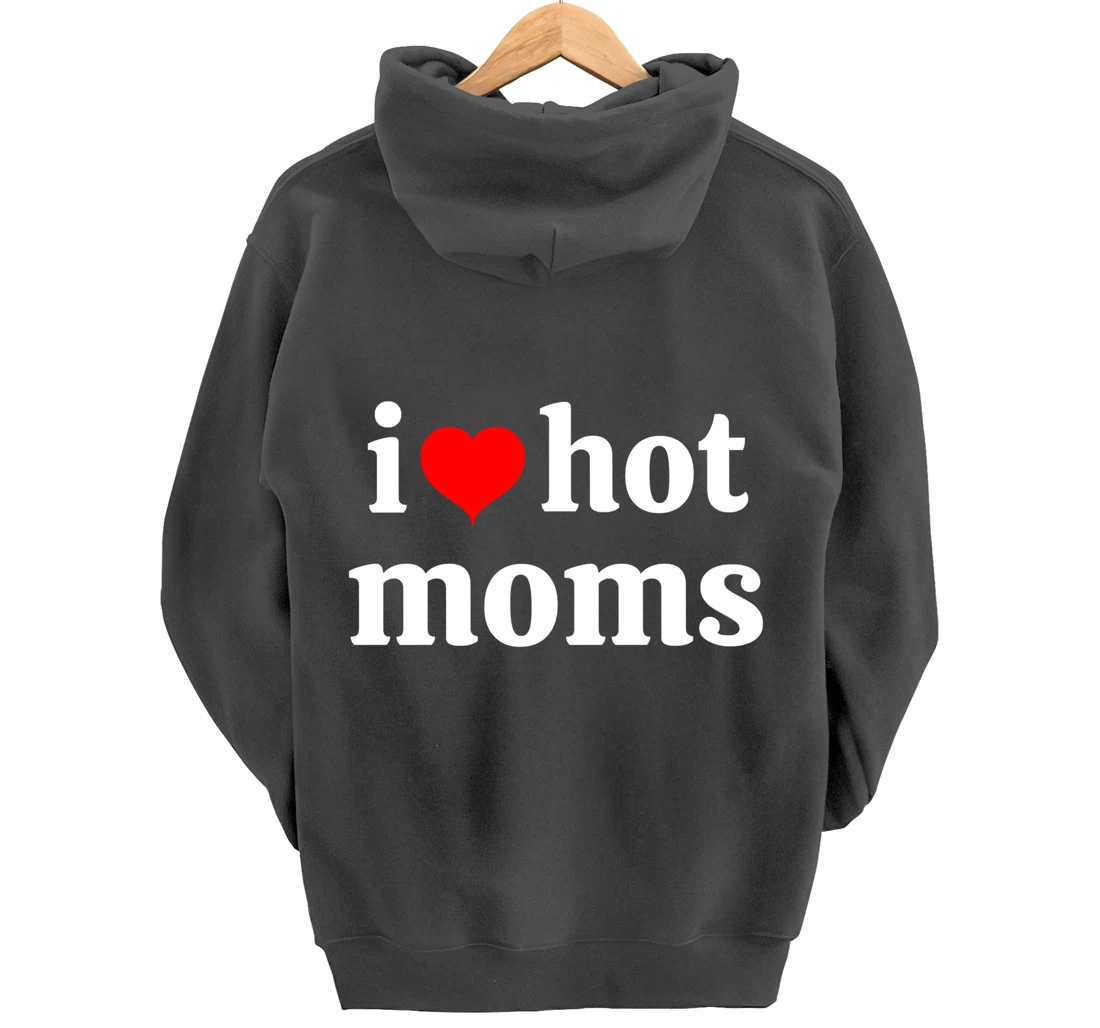 I Love Hot Moms Virginity Duncan Rocks Danny Pullover Hoodie